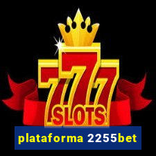 plataforma 2255bet